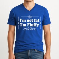 I'm Not Fat I'm Fluffy V-Neck T-Shirt