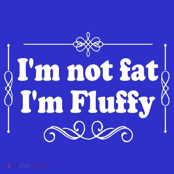 I'm Not Fat I'm Fluffy Magnet