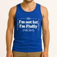 I'm Not Fat I'm Fluffy Tank Top