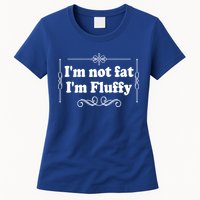 I'm Not Fat I'm Fluffy Womens T-Shirt
