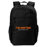 I'm Not Fat Just Easy To See Backpack