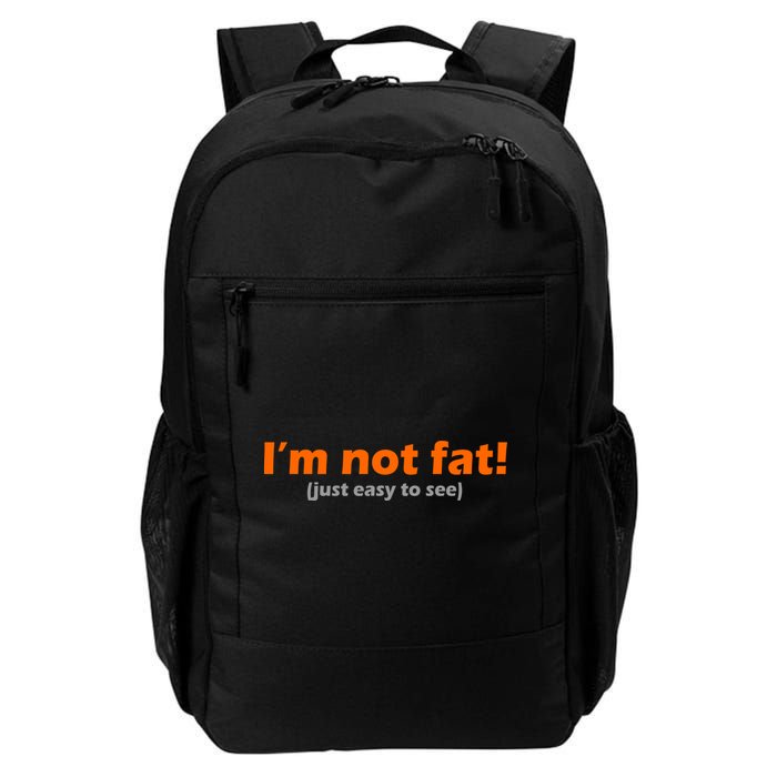 I'm Not Fat Just Easy To See Backpack