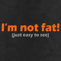 I'm Not Fat Just Easy To See Trucker Hat