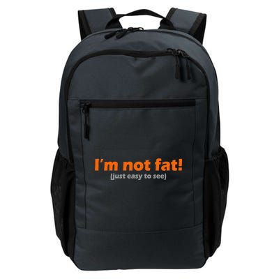 I'm Not Fat Just Easy To See Daily Commute Backpack