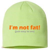 I'm Not Fat Just Easy To See Sustainable Beanie