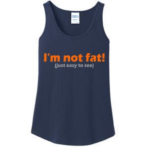 I'm Not Fat Just Easy To See Ladies Essential Tank