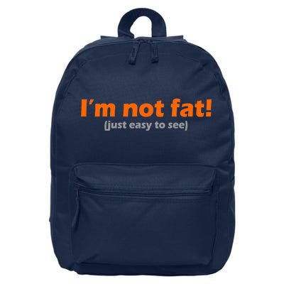 I'm Not Fat Just Easy To See 16 in Basic Backpack