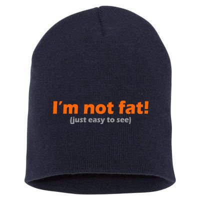 I'm Not Fat Just Easy To See Short Acrylic Beanie