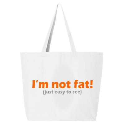 I'm Not Fat Just Easy To See 25L Jumbo Tote