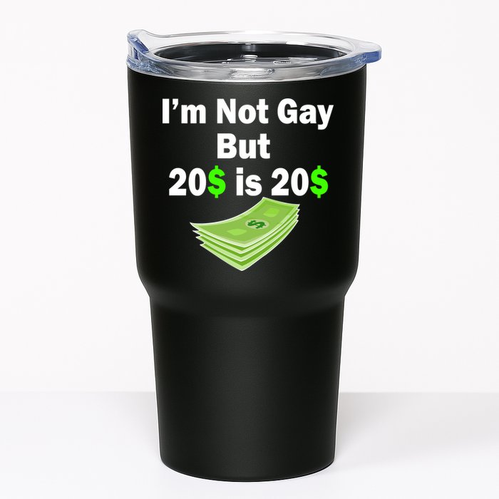 I'm Not Gay But $20 is $20 Tumbler