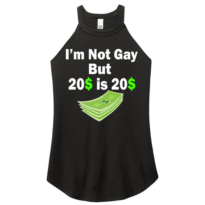 I'm Not Gay But $20 is $20 Women's Perfect Tri Rocker Tank