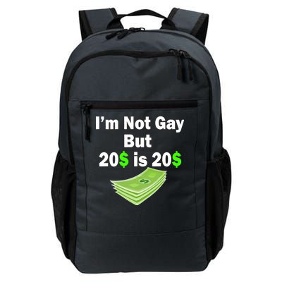 I'm Not Gay But $20 is $20 Daily Commute Backpack