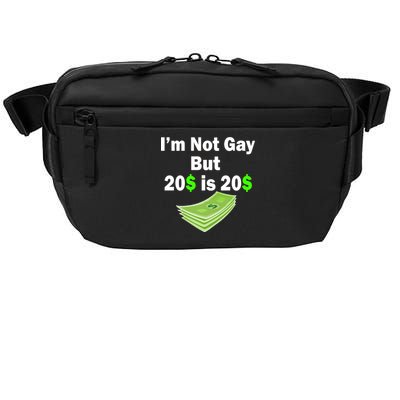 I'm Not Gay But $20 is $20 Crossbody Pack