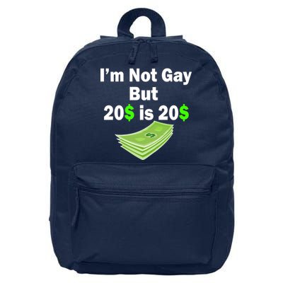 I'm Not Gay But $20 is $20 16 in Basic Backpack