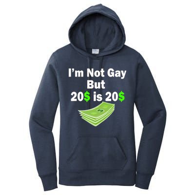 I'm Not Gay But $20 is $20 Women's Pullover Hoodie