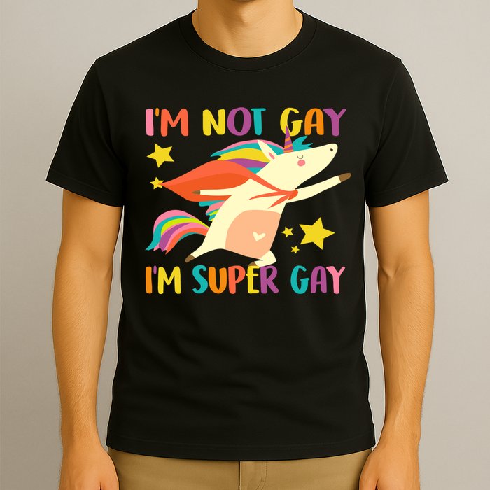 I'm Not Gay I'm Super Gay T-Shirt