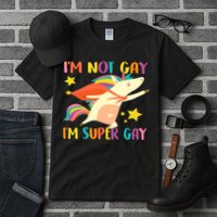 I'm Not Gay I'm Super Gay Tall T-Shirt