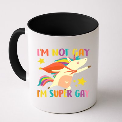 I'm Not Gay I'm Super Gay Mug