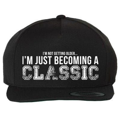 I'm Not Getting Older I'm Becoming a Classic Wool Snapback Cap