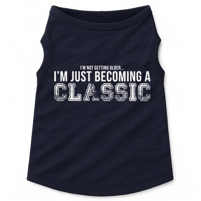 I'm Not Getting Older I'm Becoming a Classic Doggie Tank