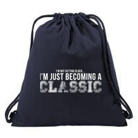 I'm Not Getting Older I'm Becoming a Classic Drawstring Bag