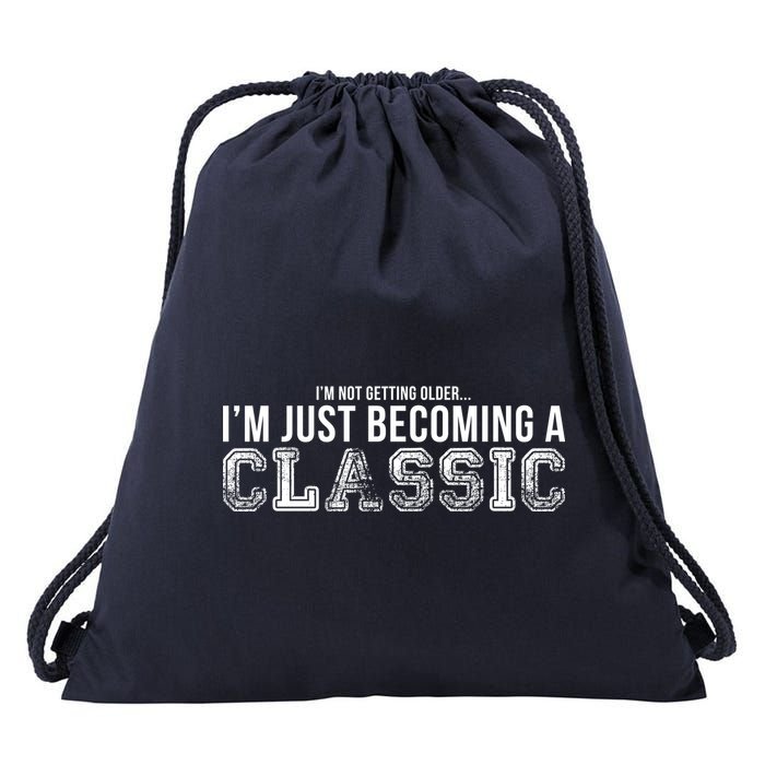 I'm Not Getting Older I'm Becoming a Classic Drawstring Bag