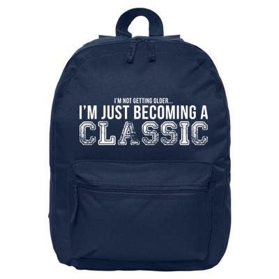 I'm Not Getting Older I'm Becoming a Classic 16 in Basic Backpack