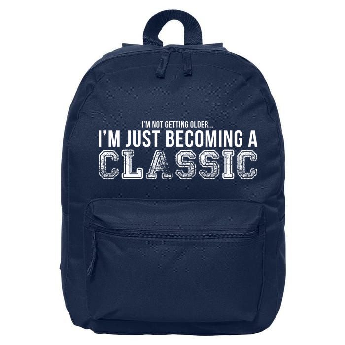 I'm Not Getting Older I'm Becoming a Classic 16 in Basic Backpack