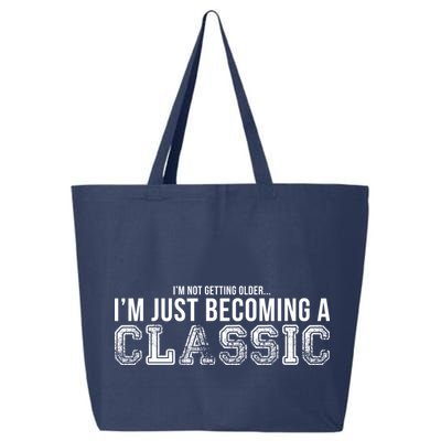 I'm Not Getting Older I'm Becoming a Classic 25L Jumbo Tote