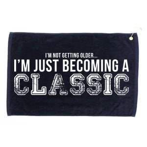 I'm Not Getting Older I'm Becoming a Classic Grommeted Golf Towel