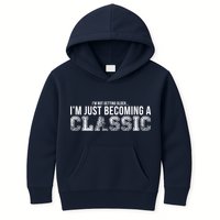 I'm Not Getting Older I'm Becoming a Classic Kids Hoodie