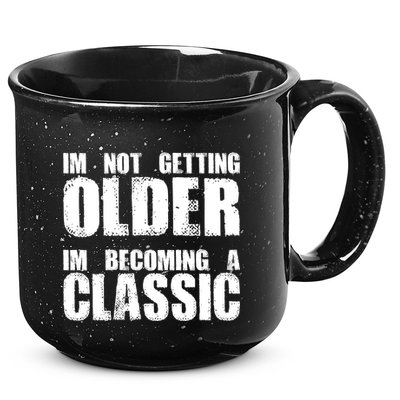 Im Not Getting Older Im Becoming A Classic Birthday 15oz Campfire Ceramic Mug