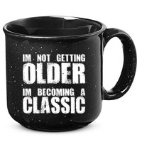 Im Not Getting Older Im Becoming A Classic Birthday 15oz Campfire Ceramic Mug