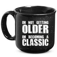 Im Not Getting Older Im Becoming A Classic Birthday 15oz Campfire Ceramic Mug