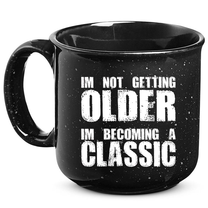 Im Not Getting Older Im Becoming A Classic Birthday 15oz Campfire Ceramic Mug