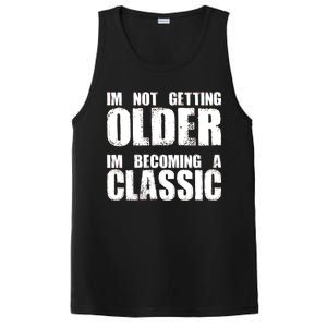 Im Not Getting Older Im Becoming A Classic Birthday PosiCharge Competitor Tank