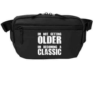 Im Not Getting Older Im Becoming A Classic Birthday Crossbody Pack