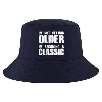 Im Not Getting Older Im Becoming A Classic Birthday Cool Comfort Performance Bucket Hat