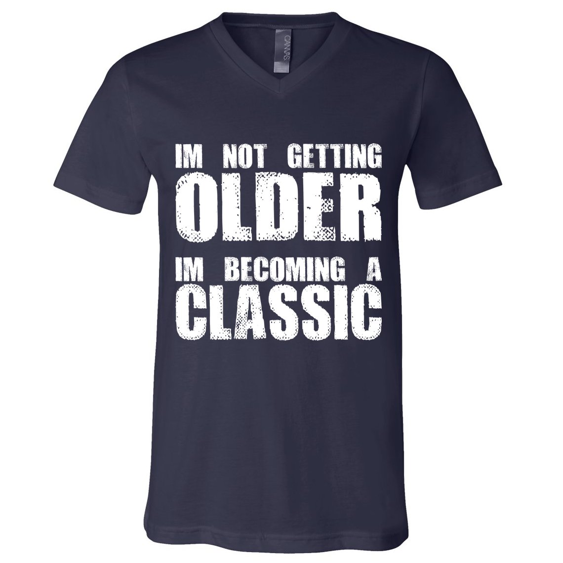 Im Not Getting Older Im Becoming A Classic Birthday V-Neck T-Shirt