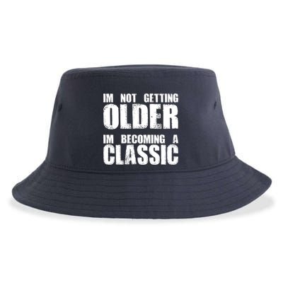 Im Not Getting Older Im Becoming A Classic Birthday Sustainable Bucket Hat