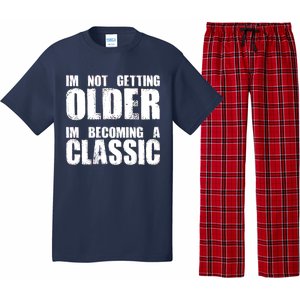 Im Not Getting Older Im Becoming A Classic Birthday Pajama Set