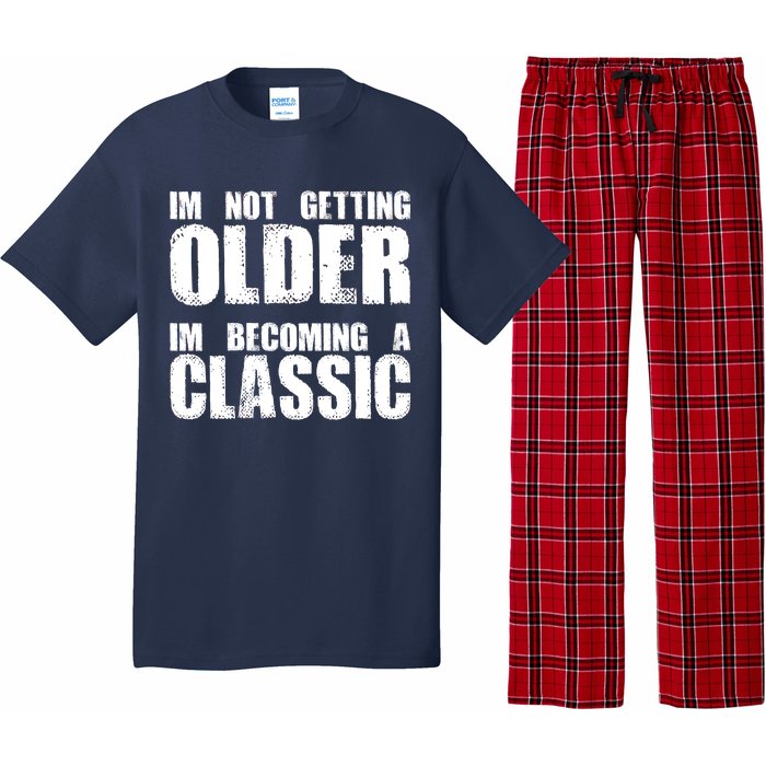 Im Not Getting Older Im Becoming A Classic Birthday Pajama Set