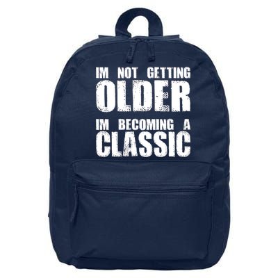 Im Not Getting Older Im Becoming A Classic Birthday 16 in Basic Backpack