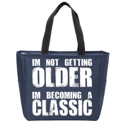 Im Not Getting Older Im Becoming A Classic Birthday Zip Tote Bag