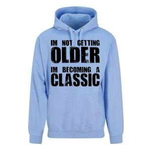 Im Not Getting Older Im Becoming A Classic Birthday Unisex Surf Hoodie