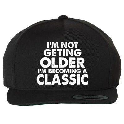 I'm Not Getting Older I'm Becoming A Classic Celebrating Birthday Wool Snapback Cap