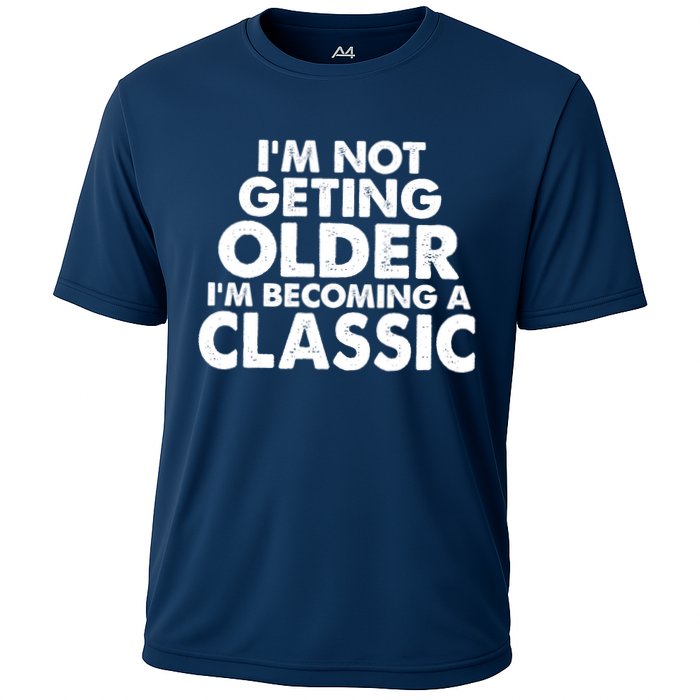 I'm Not Getting Older I'm Becoming A Classic Celebrating Birthday Cooling Performance Crew T-Shirt