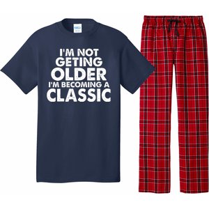 I'm Not Getting Older I'm Becoming A Classic Celebrating Birthday Pajama Set