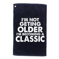 I'm Not Getting Older I'm Becoming A Classic Celebrating Birthday Golf Towel
