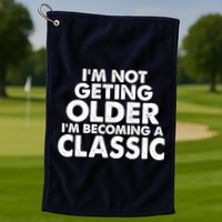 I'm Not Getting Older I'm Becoming A Classic Celebrating Birthday Golf Towel